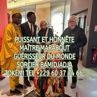 PUISSANT ET HONNÊTE MAÎTRE MARABOUT GUÉRISSEUR DU MONDE SORCIER BAMIDJADJA TOKÉMI